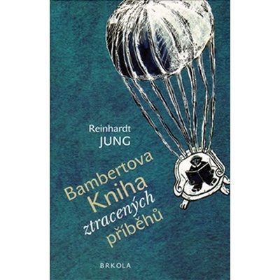 Bambertova Kniha ztracených příběhů - Reinhardt Jung