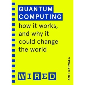 Quantum Computing (WIRED guides) | Amit Katwala, WIRED (ISBN: 9781847943262)
