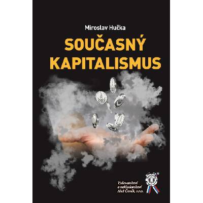 Současný kapitalismus - Miroslav Hučka