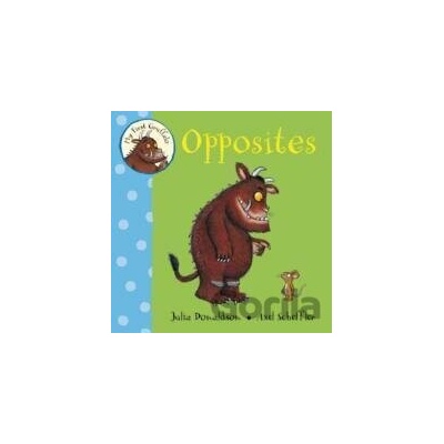 My First Gruffalo: Opposites