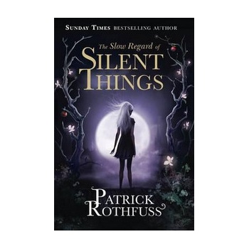 Slow regard of silent things – Rothfuss Patrick
