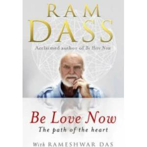 Be Love Now | Ram Dass (2011)