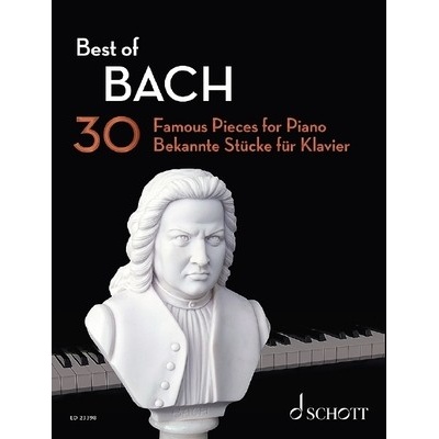 Best of Bach: 30 Famous Pieces for Piano Bach Johann Sebastian