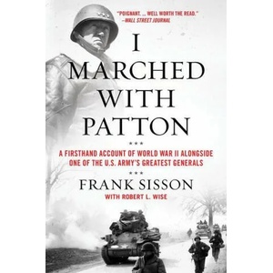 I Marched with Patton | Frank Sisson, Robert L Wise (ISBN: 9780063019485)