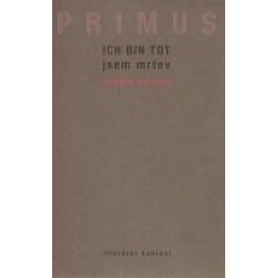 Ich bin tot / Jsem mrtev - Zdeněk Primus