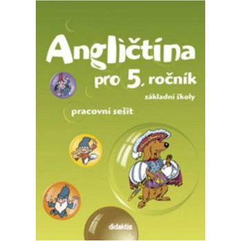 Angličtina pro 5 ročník ZŠ Pracovní sešit