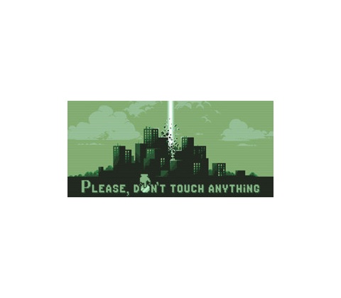 Please, Don’t Touch Anything