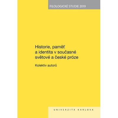 Historie, paměť a identita v současné světové a české próze - Petr Chalupský