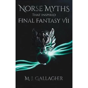Norse Myths That Inspired Final Fantasy VII | Kayley Henderson (ISBN: 9781838009601)