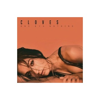 Cloves - One Big Nothing CD