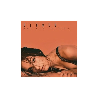 Cloves - One Big Nothing CD