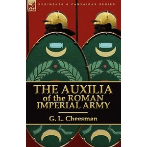 Auxilia of the Roman Imperial Army | G L Cheesman (ISBN: 9780857063328)