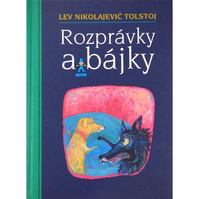 Lev Nikolajevič Tolstoj - Rozprávky a bájky