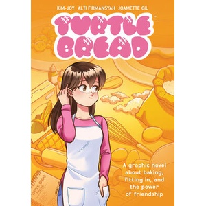 Turtle Bread: A Graphic Novel about Baking, Fitting In, and the Power of Friendship | Alti Firmansyah (ISBN: 9781506730981)