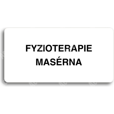 ACCEPT Piktogram FYZIOTERAPIE - MASÉRNA - bílá tabulka - černý tisk bez rámečku