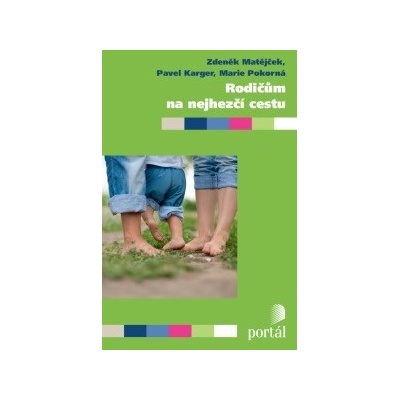 Rodičům na nejhezčí cestu - Zdeněk Matějček; Marie Pokorná; Pavel Karger