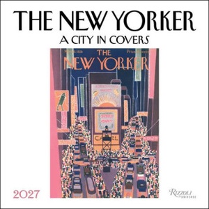 Universe Publishing New Yorker: A City in Covers 2027 Wall Calendar | The New Yorker, Francoise Mouly