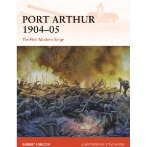 Port Arthur 1904-05: The First Modern Siege | Steve Noon (ISBN: 9781472855633)