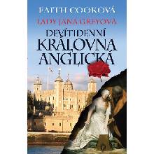 Lady Jana Greyová - Devítidenní anglická královna - Faith Cooková