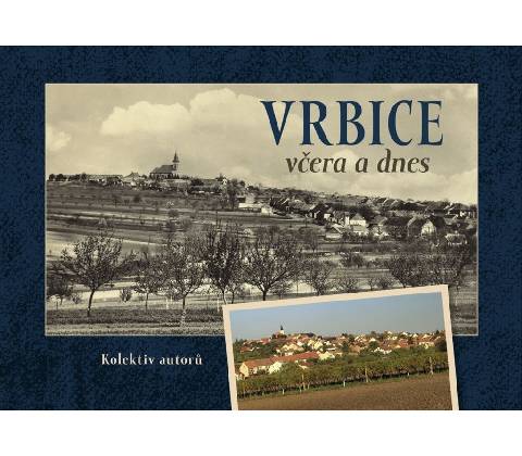 Vrbice včera a dnes