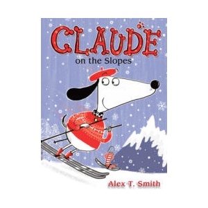 Claude on the Slopes | Alex T. Smith, Alex T. Smith (ISBN: 9781561459230)