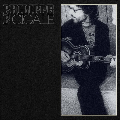 Philippe B - Cigale (LP) (0634457239289)