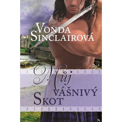 Můj vášnivý Skot - Vonda Sinclair