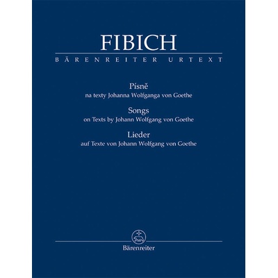 Fibich Zdenek - PÍSNĚ na texty Johanna Wolfganga von Goethe