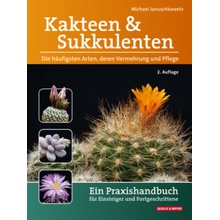 Kakteen und Sukkulenten - Die häufigsten Arten, deren Vermehrung und Pflege