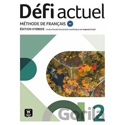 Défi actuel 2 (A2) – Édition hybride Livre de l´éleve + Espacevirtuel (12 mois) - Audrey Gloanec, Monique Denyer, Pascal Biras