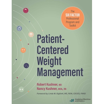 Patient–Centered Weight Management – The Six Factor Professional Program and Toolkit