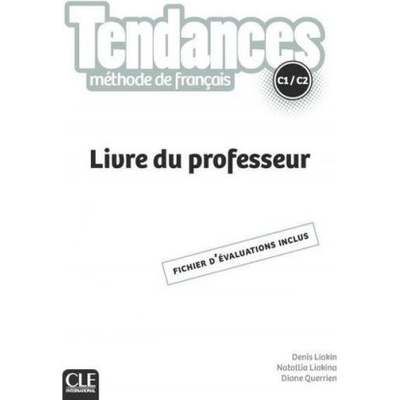 Tendances C1/C2 - Livre du professeur 2ed | Denis Liakin, Natallia Liakina, Diane Querrien
