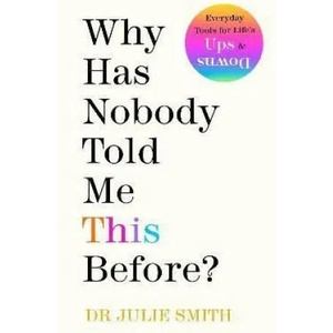 Why Has Nobody Told Me This Before? | Dr Julie Smith (ISBN: 9780241529713)