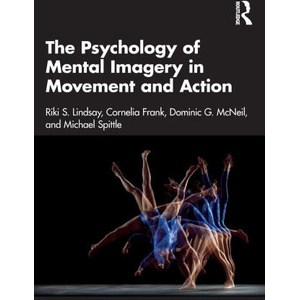 Psychology of Mental Imagery in Movement and Action | Riki Lindsay, Cornelia Frank, Dominic G. McNeil, Michael Spittle (ISBN: 9781032779928)