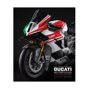 The Complete Book of Ducati Motorcycles Third Edition (ISBN: 9780760398746)