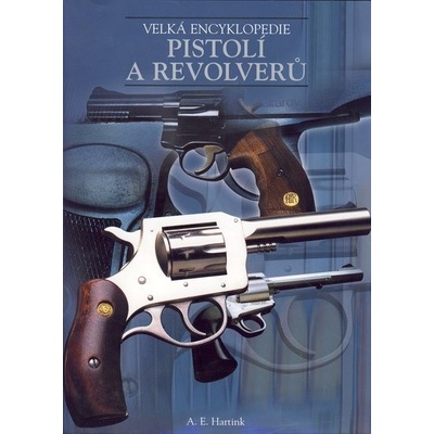 Velká encyklopedie pistolí a revolverů