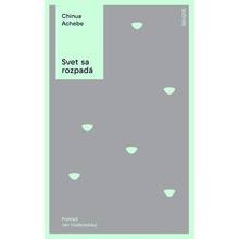Svet sa rozpadá - Chinua Achebe