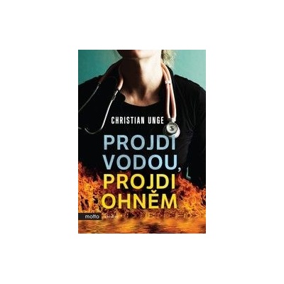 Projdi vodou, projdi ohněm - Christian Unge