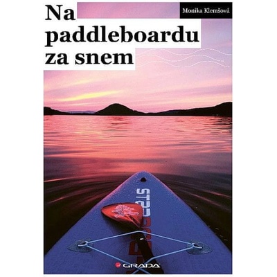 Monika Klemšová: Na paddleboardu za snem