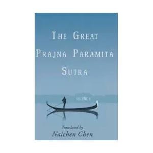 Great Prajna Paramita Sutra, Volume 1 | Naichen Chen (ISBN: 9781627874564)