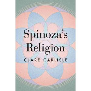 Spinoza's Religion | Clare Carlisle (ISBN: 9780691224190)