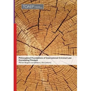 Philosophical Foundations of International Criminal Law | Morten Bergsmo, Emiliano J. Buis (ISBN: 9788283481174)