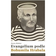 Evangelium podle Bohumila Hrabala - Pavel Hošek