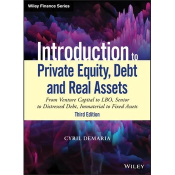 Image 1 of Introduction to Private Equity, Debt and Real Asse ts, 3rd Edition: From Venture Capital to LBO, Seni or to Distressed Debt, Immaterial to Fixed Asset
