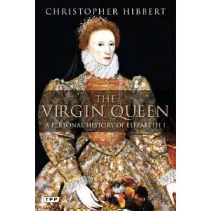 Virgin Queen | Christopher Hibbert (ISBN: 9781848855557)