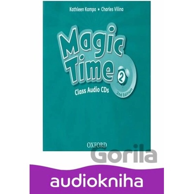 Magic Time 2: Class Audio CDs /3/ (2nd) - Kathleen Kampa