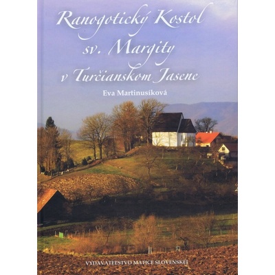 Ranogotický Kostol sv. Margity v Turčianskom Jasene