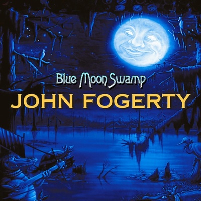 Fogerty John ♫ Blue Moon Swamp