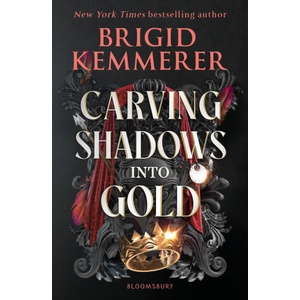 Carving Shadows into Gold | Brigid Kemmerer (ISBN: 9781526652188)