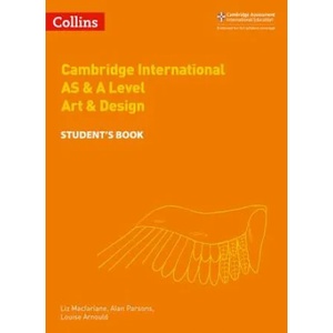 Cambridge International AS & A Level Art & Design Student's Book | Alan Parsons, Elizabeth MacFarlane, Louise Arnould (ISBN: 9780008250997)